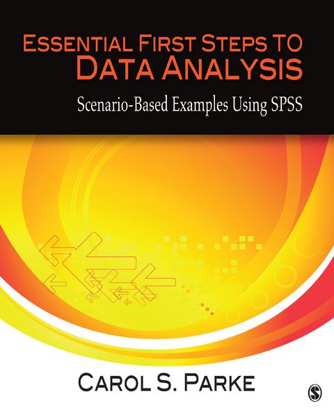Essential First Steps to Data Analysis -  Carol S. Parke