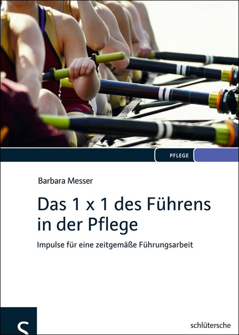 Das 1 x 1 des F&uuml;hrens in der Pflege - Barbara Messer
