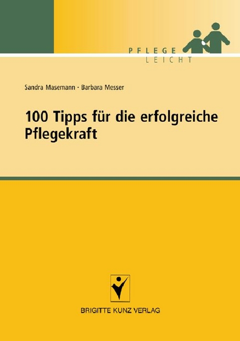 100 Tipps f&uuml;r die erfolgreiche Pflegekraft - Sandra Masemann, Barbara Messer