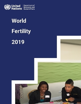 World Fertility 2019 -  United Nations Department for Economic and Social Affairs