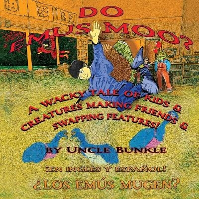 Do Emus Moo? - Uncle Bunkle