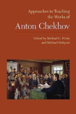 Approaches to Teaching the Works of Anton Chekhov - 