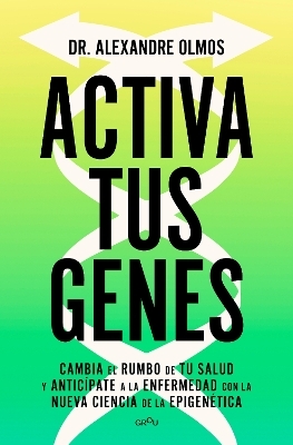 Activa tus genes / Activate Your Genes - Dr. Alexandre Olmos