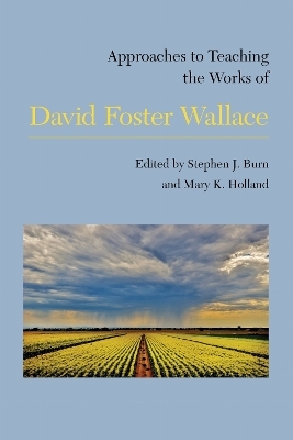 Approaches to Teaching the Works of David Foster Wallace - 