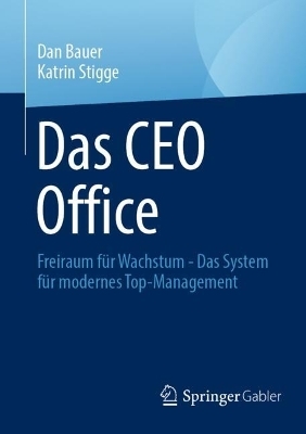 Das CEO Office - Dan Bauer, Katrin Stigge