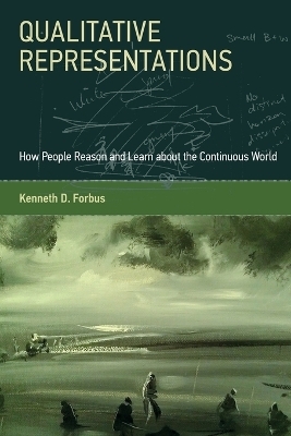 Qualitative Representations - Kenneth D. Forbus