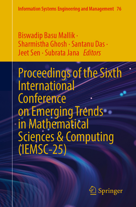 Proceedings of the Sixth International Conference on Emerging Trends in Mathematical Sciences & Computing (IEMSC-25) - 
