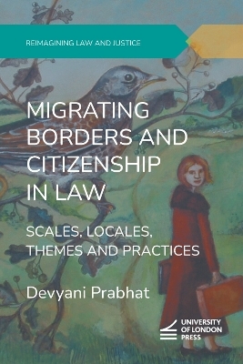 Migrating Borders and Citizenship in Law - Devyani Prabhat