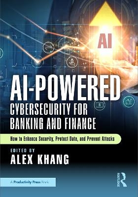 AI-Powered Cybersecurity for Banking and Finance - 