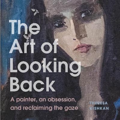 The Art of Looking Back - Theresa Kishkan