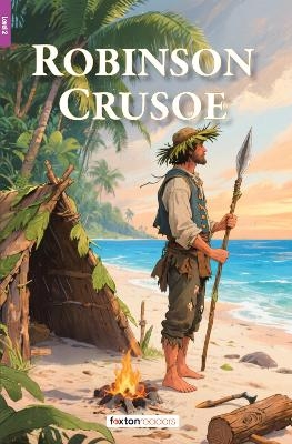 Robinson Crusoe - Foxton Reader Level-2 (600 Headwords A2/B1) with free online AUDIO - Foxton Books, Danie Defoe
