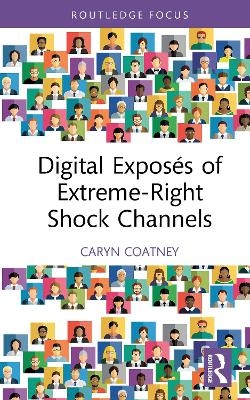 Digital Expos&eacute;s of Extreme-Right Shock Channels - Caryn Coatney