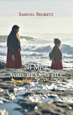 Ni Mise agus Dramai Eile - Samuel Beckett