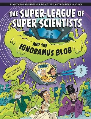 The Super-League of Super Scientists and the Ignoramus Blob - Anna Claybourne