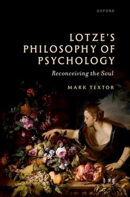 Hermann Lotze's Philosophy of Mind - Mark Textor