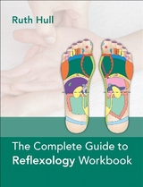 The Complete Guide to Reflexology Workbook - Hull, Ruth