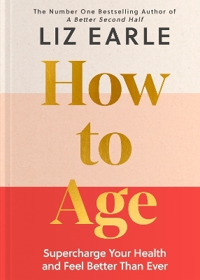 How to Age - Liz Earle