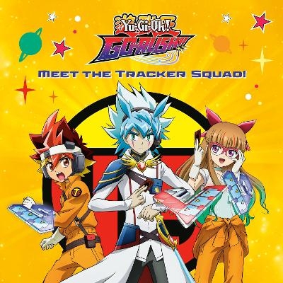 Meet the Tracker Squad! (Yu-Gi-Oh! GO RUSH!!) -  RANDOM HOUSE