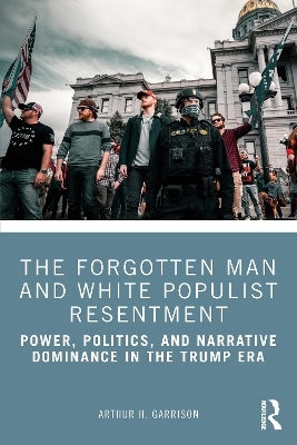 The Forgotten Man and White Populist Resentment