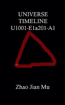 Universe Timeline U1001-E1a201-A1 - Jian Mu Zhao