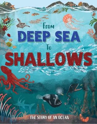 From Deep Sea to Shallows: The Story of Oceans - Ben Hubbard