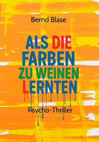 Als die Farben zu weinen lernten