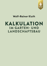 Kalkulation im Garten- und Landschaftsbau - Wolf-Rainer Kluth