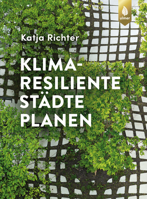 Klimaresiliente St&auml;dte planen - Katja Richter