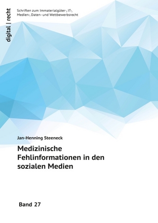 digital | recht Schriften zum Immaterialgüter-, IT-, Medien-, Daten- und Wettbewerbsrecht / Medizinische Fehlinformationen in den sozialen Medien