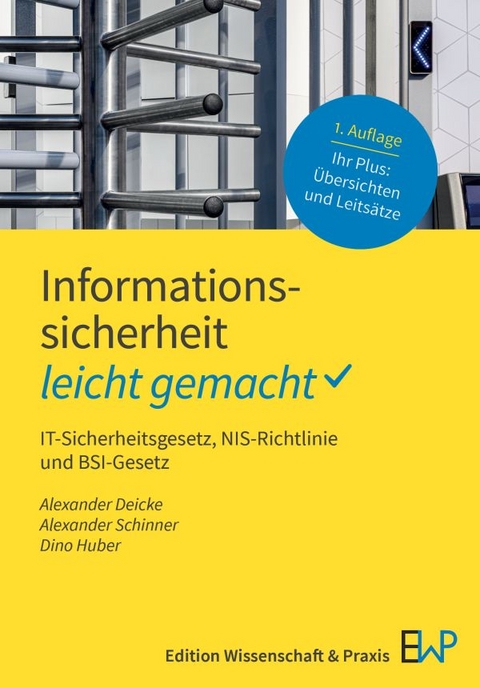 Informationssicherheit – leicht gemacht - Alexander Deicke, Alexander Schinner, Dino Huber