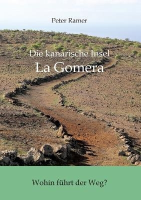 Die Zukunft La Gomeras und der Region der Kanarischen Inseln - Peter Ramer