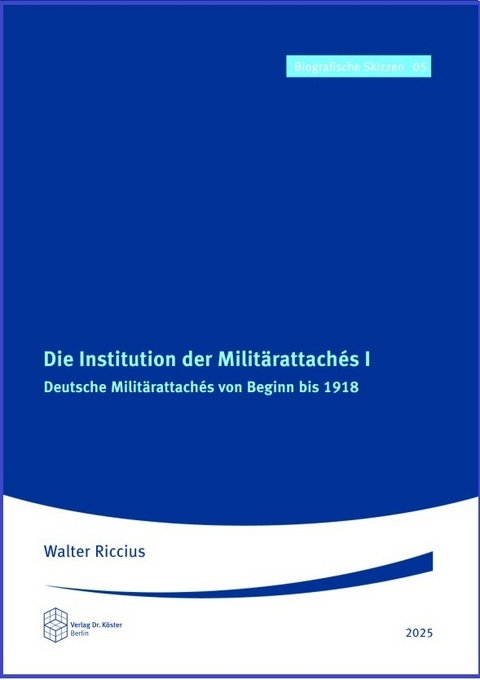 Die Institution der Milit&auml;rattach&eacute;s I - Walter Riccius