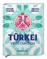 Türkei vegetarisch - Tançgil, Orhan; Tançgil, Orkide