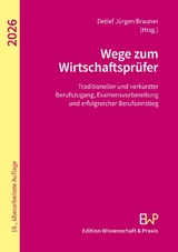 Wege zum Wirtschaftsprüfer - Brauner, Detlef Jürgen