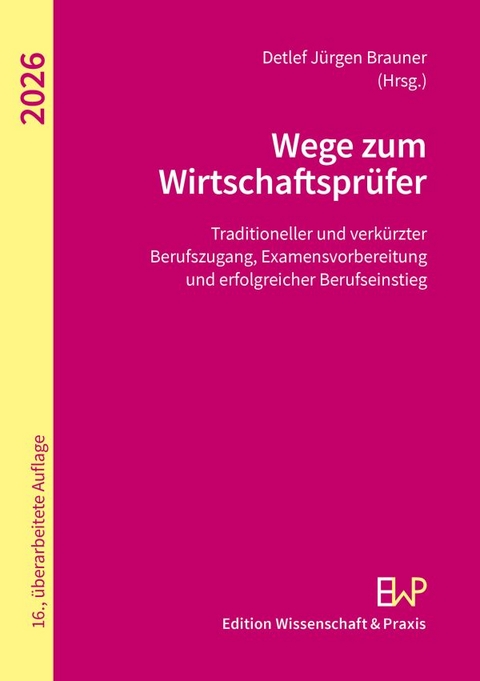 Wege zum Wirtschaftspr&uuml;fer - 