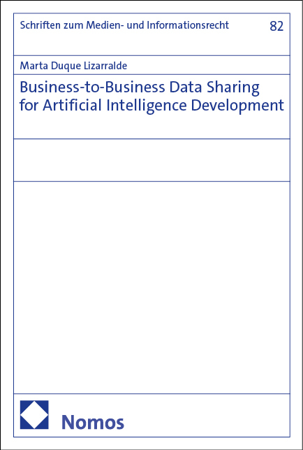 Business-to-Business Data Sharing for Artificial Intelligence Development - Marta Duque Lizarralde