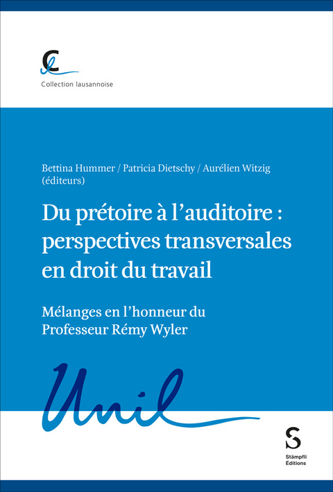 Du pr&eacute;toire &agrave; l&rsquo;auditoire : perspectives transversales en droit du travail - 