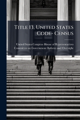 Title 13, United States Code- Census - 