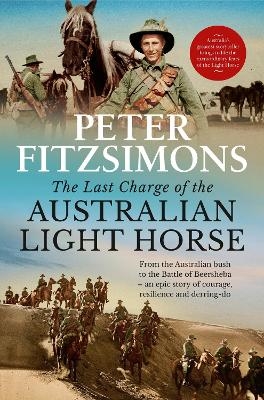 The Last Charge of the Australian Light Horse - Peter FitzSimons