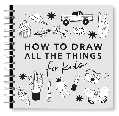 All the Things: How to Draw Books for Kids with Cars, Unicorns, Dragons, Cupcakes, and More - Alli Koch