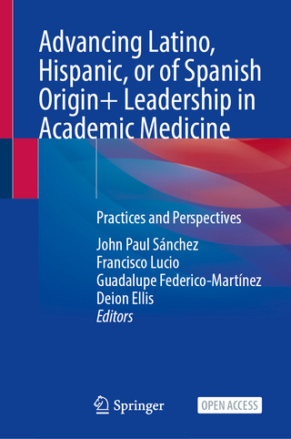 Advancing Latino, Hispanic, or of Spanish Origin+ Leadership in Academic Medicine