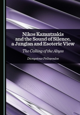 Nikos Kazantzakis and the Sound of Silence, a Jungian and Esoteric View