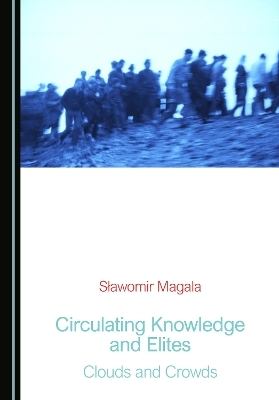 Circulating Knowledge and Elites - Sławomir Magala