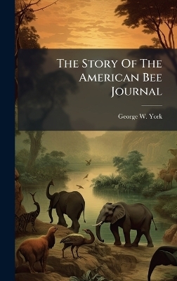 The Story Of The American Bee Journal