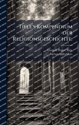 Tiele's Kompendium der Religionsgeschichte.