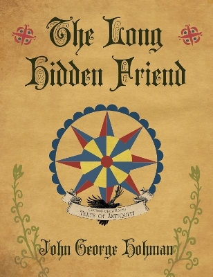 The Long Hidden Friend - John George Hohman
