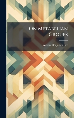 On Metabelian Groups - William Benjamin Fite
