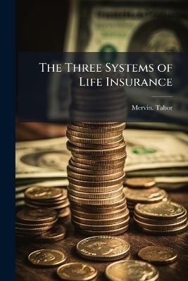 The Three Systems of Life Insurance