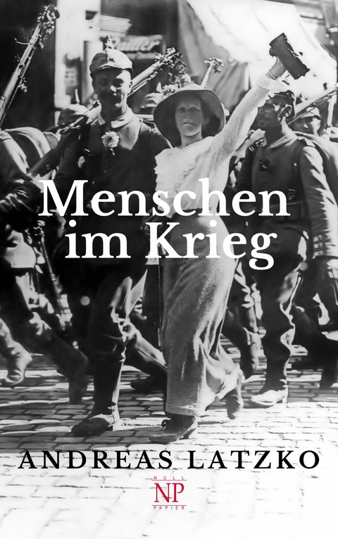 Menschen im Krieg - Andreas Latzko