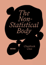 The Non-Statistical Body - Sook Choi Chan